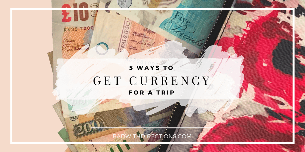 5 Ways to Get Currency for a Trip