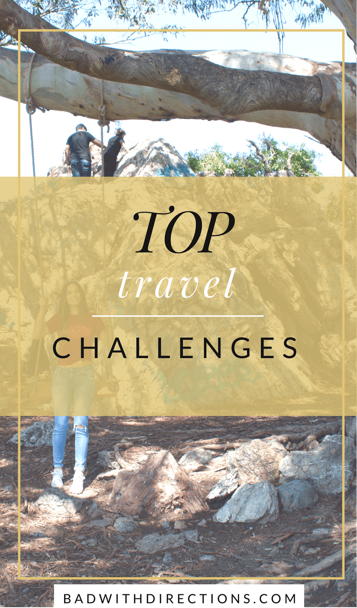 My Top Travel Challenges - Travel Linkup | Bad with Directions | Travel comes with many rewards, but challenges as well. There are many ways that people can struggle while traveling or moving abroad. Here are my top travel challenges I have experienced throughout my traveling years. Here's some travel reality.